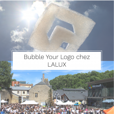 Bubble Your Logo et LALUX
